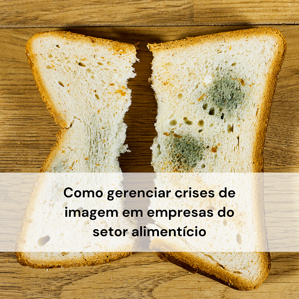 Como gerenciar crises de imagem em empresas do setor alimentício