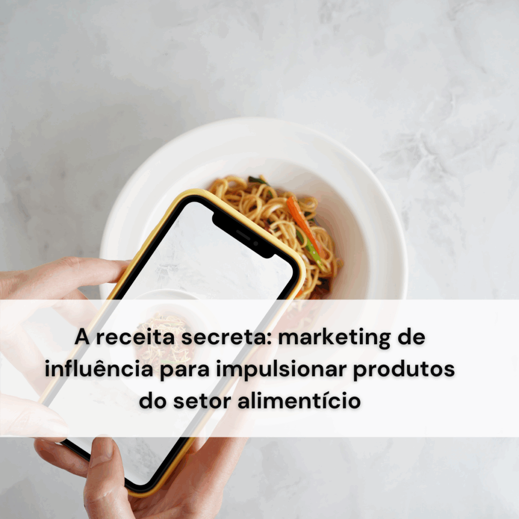 Como utilizar marketing de influência para promover produtos alimentícios
