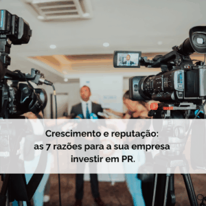  7 benefícios diretos da assessoria de imprensa para médias empresas